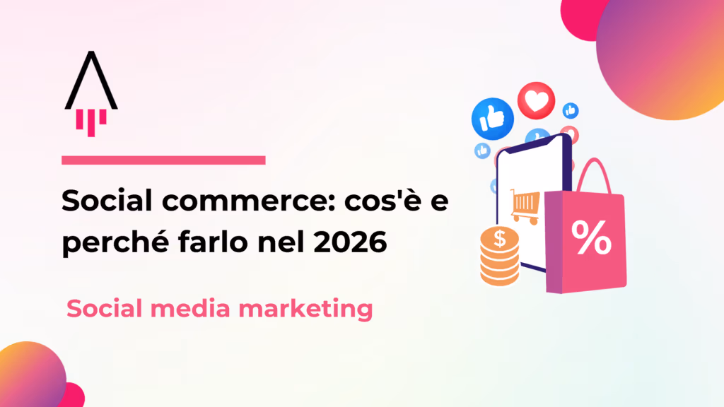 Social commerce: cos'è e perché farlo