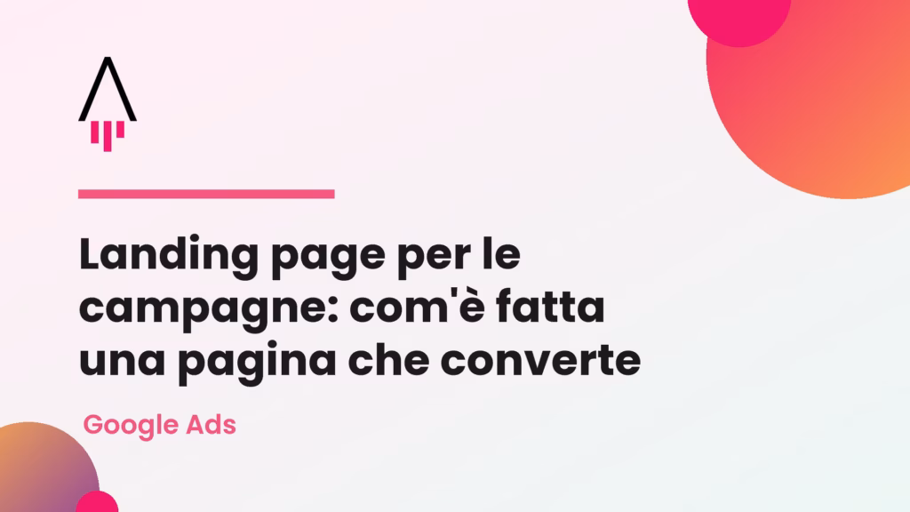 Landing page per le campagne: com'è fatta una pagina che converte